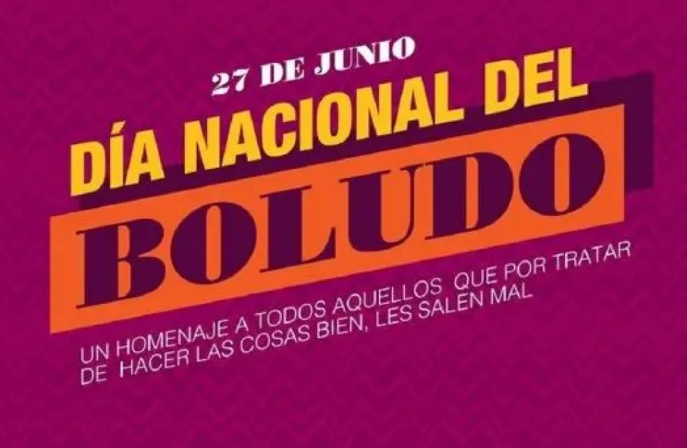 Por qué se celebra hoy 27 de junio el “Día Nacional del Boludo”