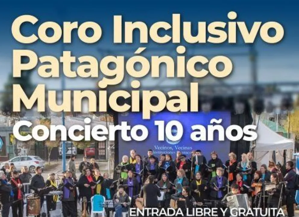 Con un gran concierto gratuito, el coro Inclusivo Patagónico Municipal celebrará su 10º aniversario 