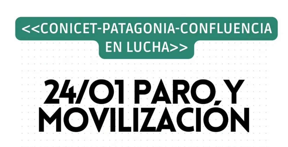 CONICET Patagonia Confluencia adhiere al paro y movilización
